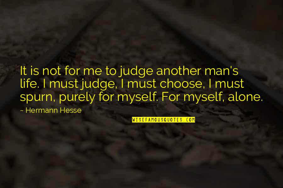 Tolerance In Life Quotes By Hermann Hesse: It is not for me to judge another