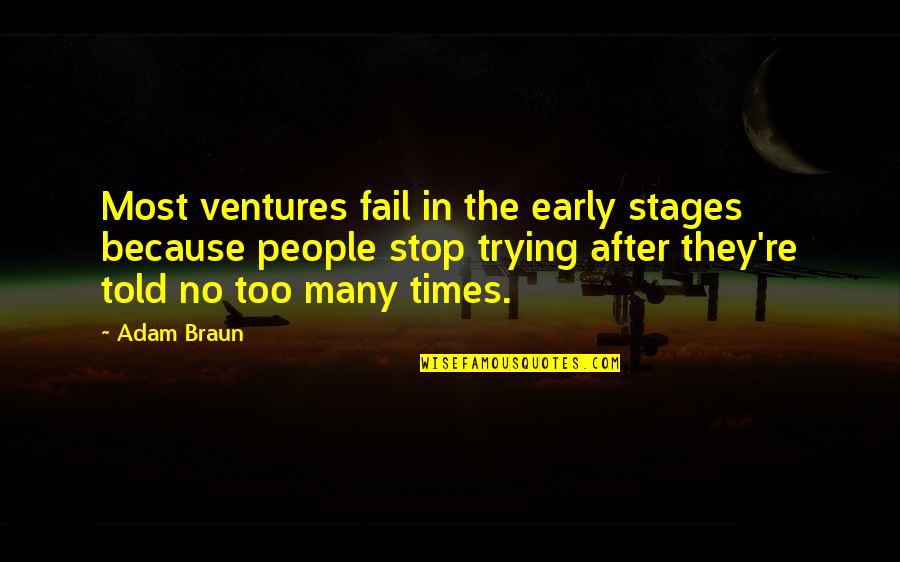 Tollon Spanish Quotes By Adam Braun: Most ventures fail in the early stages because