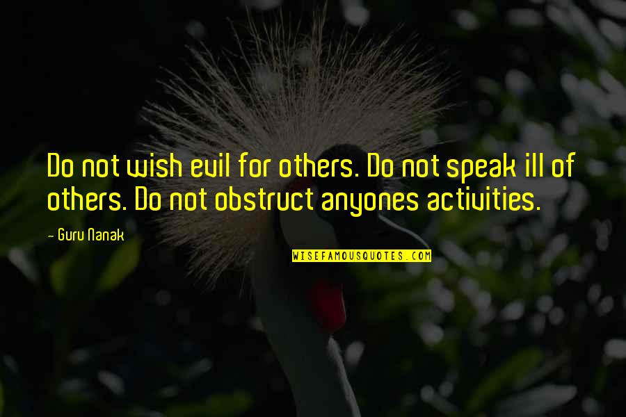 Tom Sawyer Mischievous Quotes By Guru Nanak: Do not wish evil for others. Do not