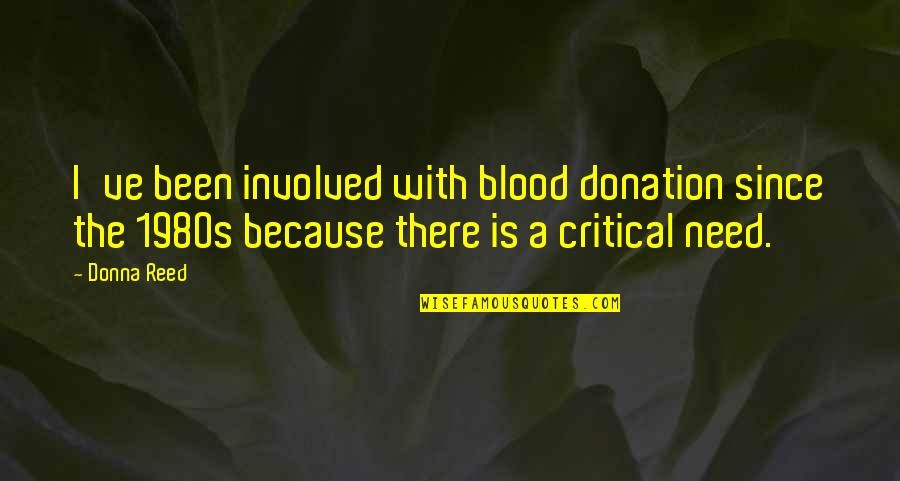 Tomacruz Md Quotes By Donna Reed: I've been involved with blood donation since the