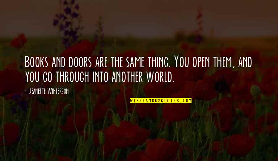 Tommy Oliver Quotes By Jeanette Winterson: Books and doors are the same thing. You