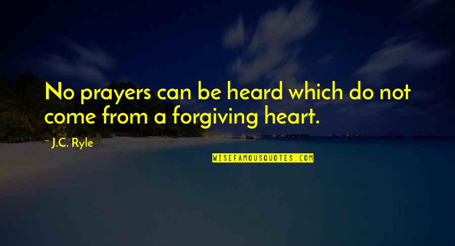 Tomorrow Gets Better Quotes By J.C. Ryle: No prayers can be heard which do not