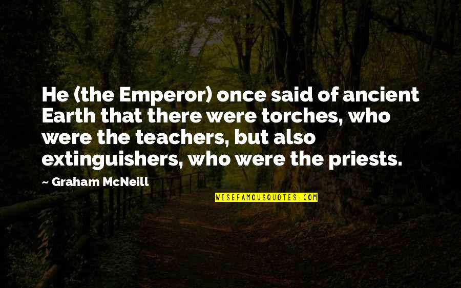 Too Late Relationship Quotes By Graham McNeill: He (the Emperor) once said of ancient Earth