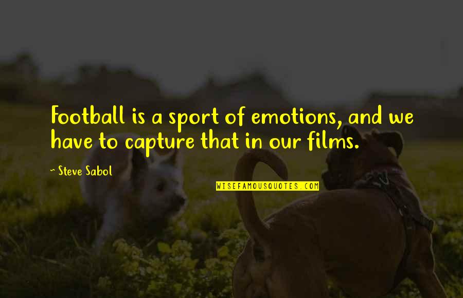 Too Many Emotions Quotes By Steve Sabol: Football is a sport of emotions, and we