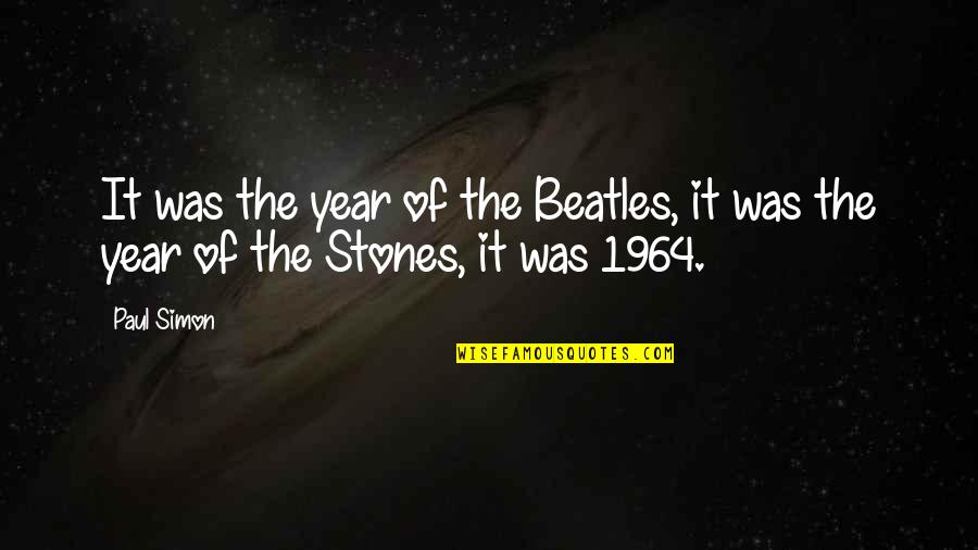 Tootles Goodbye Quotes By Paul Simon: It was the year of the Beatles, it