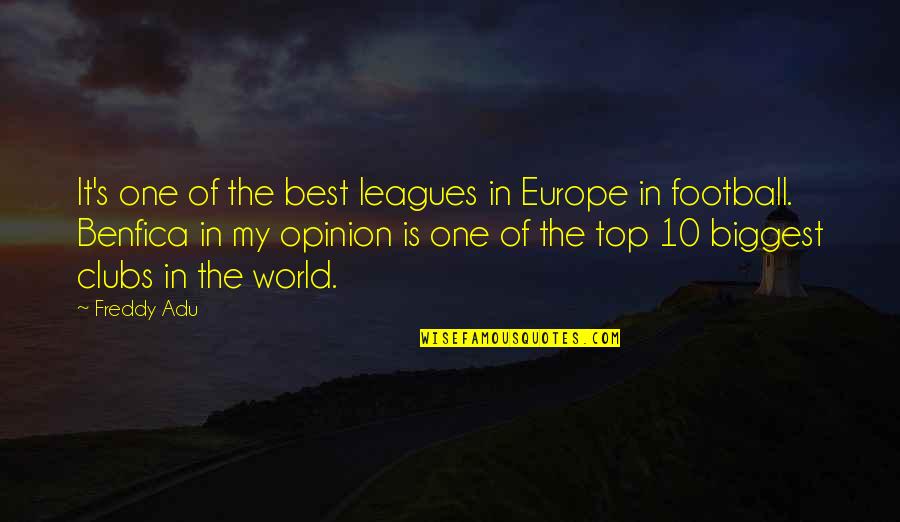 Top 10 Best Quotes By Freddy Adu: It's one of the best leagues in Europe