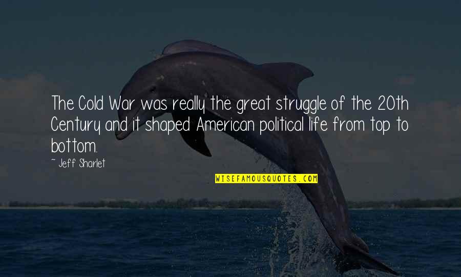 Top 3 Quotes By Jeff Sharlet: The Cold War was really the great struggle