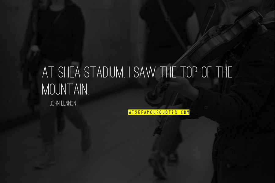 Top Mountain Quotes By John Lennon: At Shea Stadium, I saw the top of