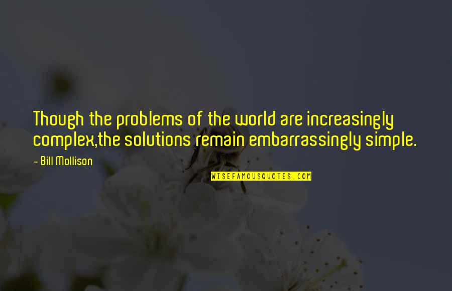 Top Personal Development Quotes By Bill Mollison: Though the problems of the world are increasingly