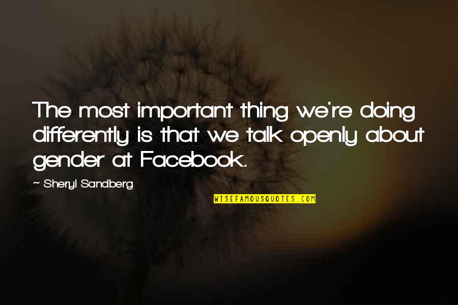 Top Ten Aa Quotes By Sheryl Sandberg: The most important thing we're doing differently is