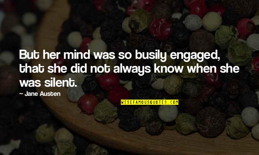 Topeng Betawi Quotes By Jane Austen: But her mind was so busily engaged, that