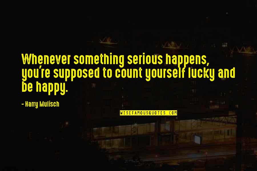 Torbica Nike Quotes By Harry Mulisch: Whenever something serious happens, you're supposed to count