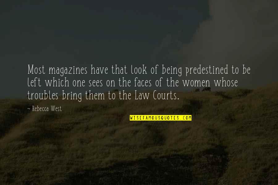 Torrijos Herrera Quotes By Rebecca West: Most magazines have that look of being predestined