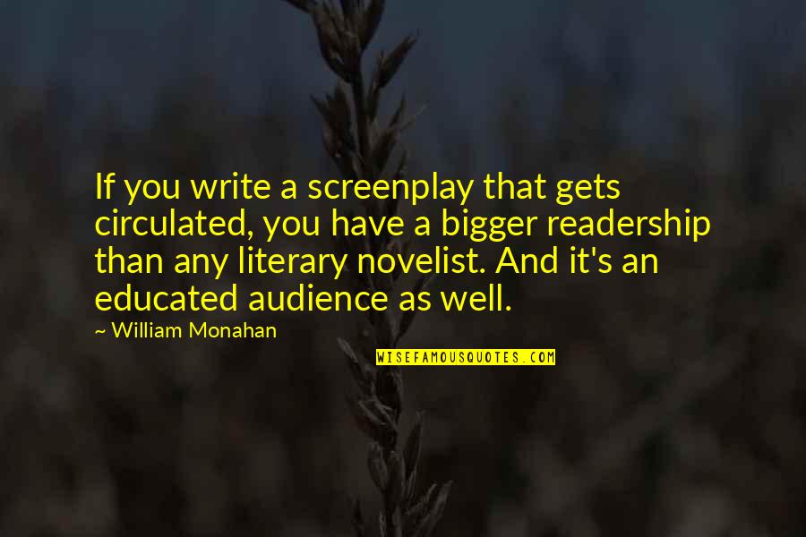 Torvice Quotes By William Monahan: If you write a screenplay that gets circulated,