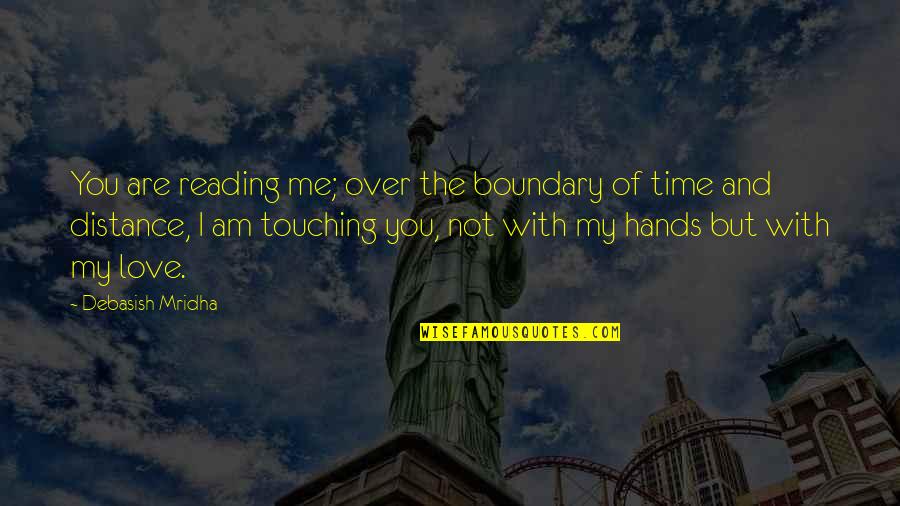 Touching Inspirational Love Quotes By Debasish Mridha: You are reading me; over the boundary of