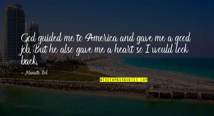 Toufic Haddad Quotes By Manute Bol: God guided me to America and gave me