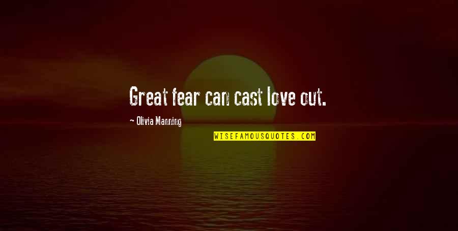 Tough Times In A Relationship Quotes By Olivia Manning: Great fear can cast love out.