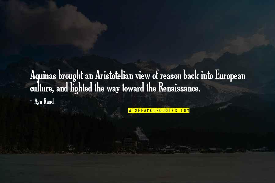 Toward Quotes By Ayn Rand: Aquinas brought an Aristotelian view of reason back