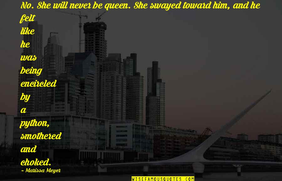 Toward Quotes By Marissa Meyer: No. She will never be queen. She swayed