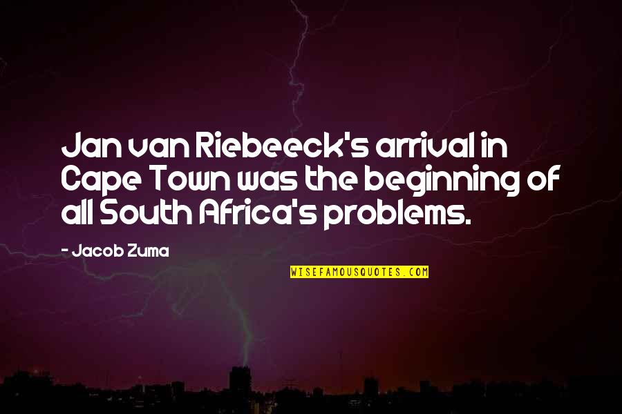 Towns Quotes By Jacob Zuma: Jan van Riebeeck's arrival in Cape Town was