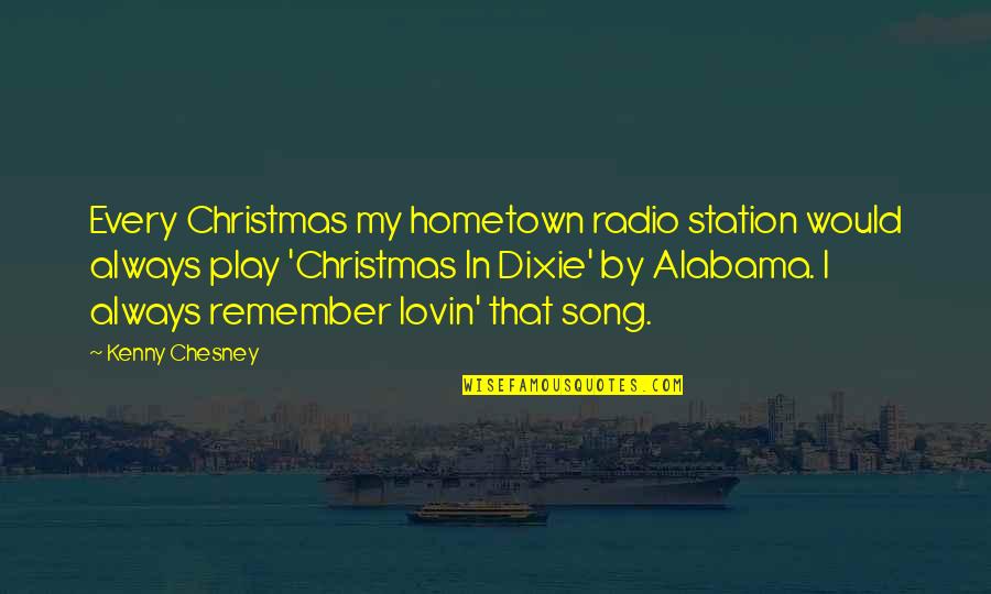 Toxic Sarcastic Quotes By Kenny Chesney: Every Christmas my hometown radio station would always