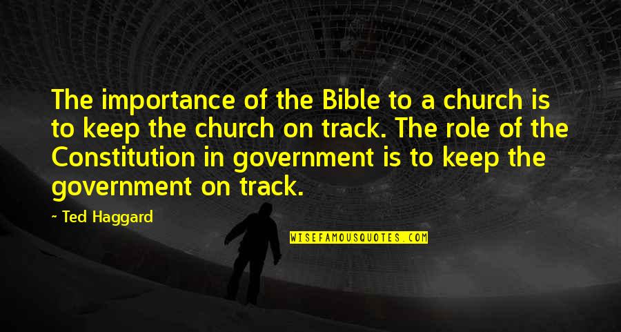 Track Bible Quotes By Ted Haggard: The importance of the Bible to a church