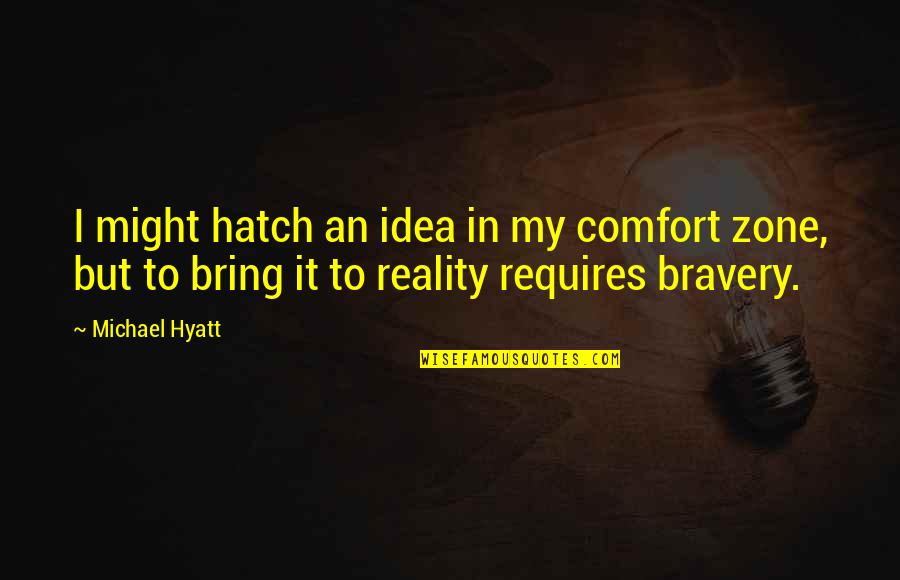 Trainyard Video Quotes By Michael Hyatt: I might hatch an idea in my comfort