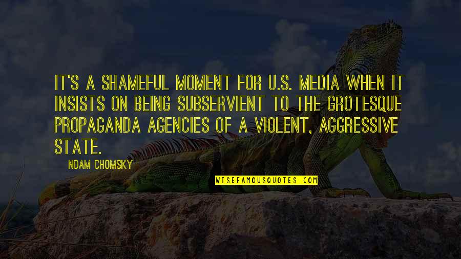 Tranberg Kro Quotes By Noam Chomsky: It's a shameful moment for U.S. media when