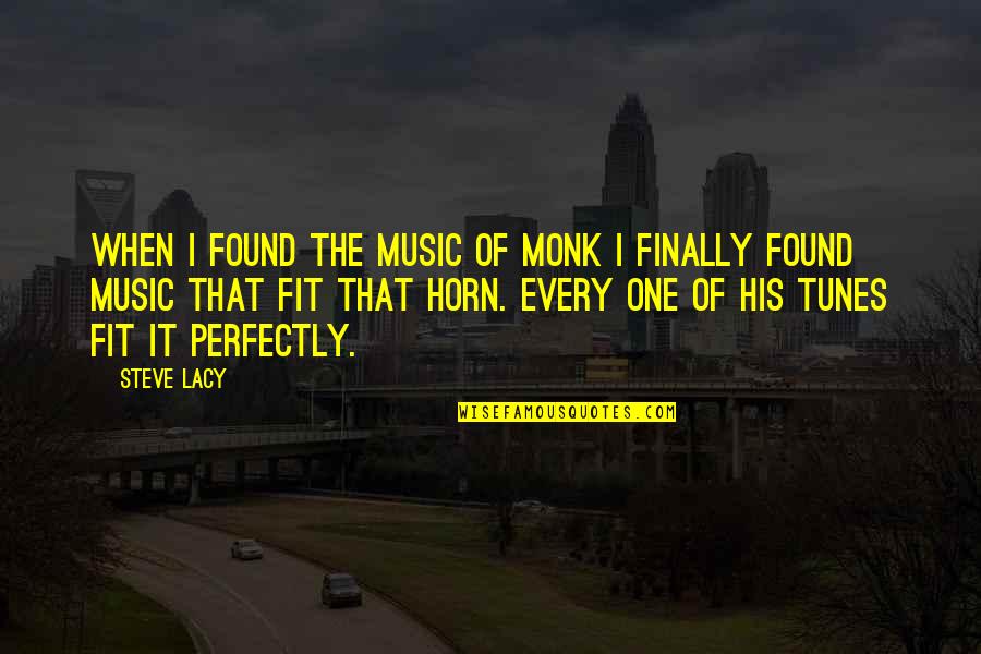 Tranceairwaves Quotes By Steve Lacy: When I found the music of Monk I