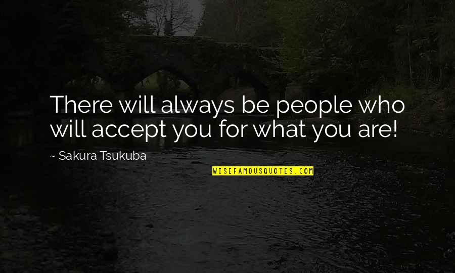 Translucently Quotes By Sakura Tsukuba: There will always be people who will accept