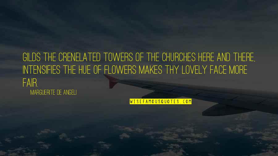 Transmigration Novels Quotes By Marguerite De Angeli: Gilds the crenelated towers of the churches here