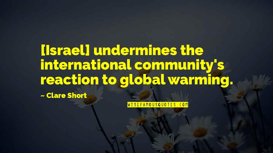 Trashed Quotes By Clare Short: [Israel] undermines the international community's reaction to global