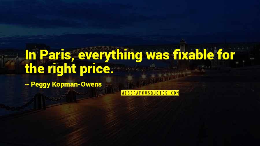 Travel Adventure Quotes By Peggy Kopman-Owens: In Paris, everything was fixable for the right