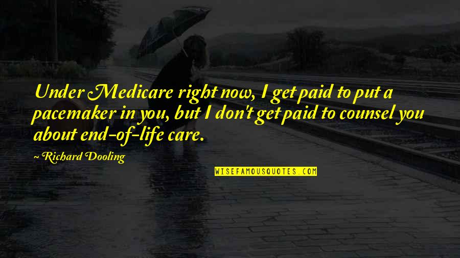 Travel Card Quotes By Richard Dooling: Under Medicare right now, I get paid to