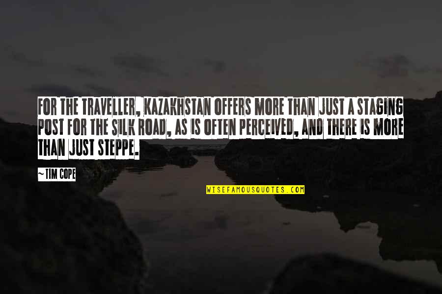 Traveller Quotes By Tim Cope: For the traveller, Kazakhstan offers more than just