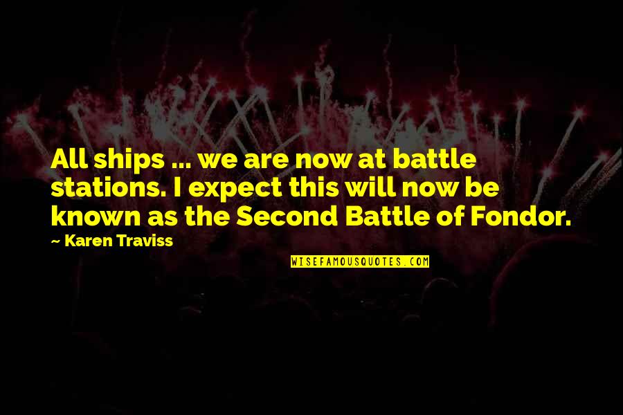 Traviss Quotes By Karen Traviss: All ships ... we are now at battle