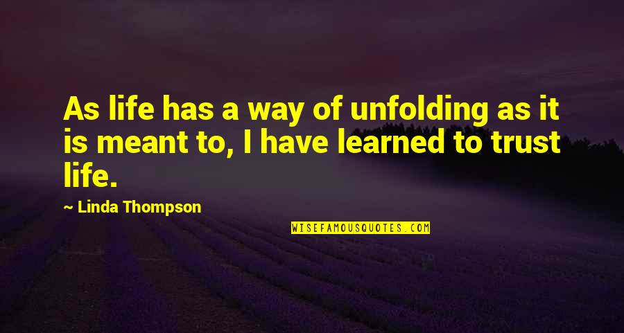 Trazemos Quotes By Linda Thompson: As life has a way of unfolding as