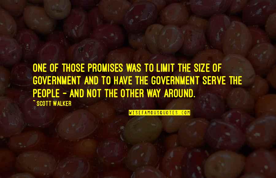 Trazemos Quotes By Scott Walker: One of those promises was to limit the
