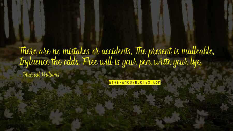 Trenje Prezentacija Quotes By Pharrell Williams: There are no mistakes or accidents. The present