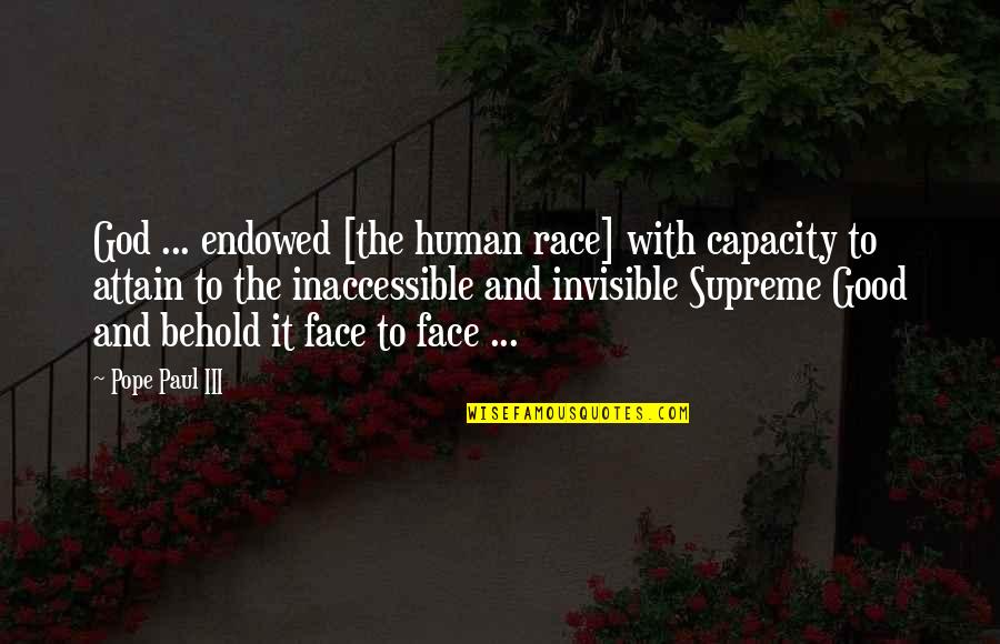 Trenje Prezentacija Quotes By Pope Paul III: God ... endowed [the human race] with capacity