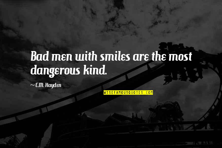 Trenkamp Family History Quotes By C.M. Hayden: Bad men with smiles are the most dangerous