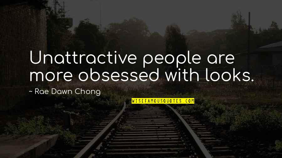 Trepidation Thesaurus Quotes By Rae Dawn Chong: Unattractive people are more obsessed with looks.