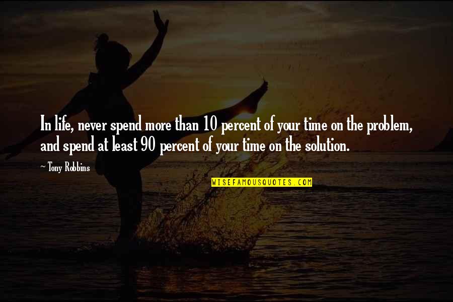 Trevisanellophotogtaphy Quotes By Tony Robbins: In life, never spend more than 10 percent