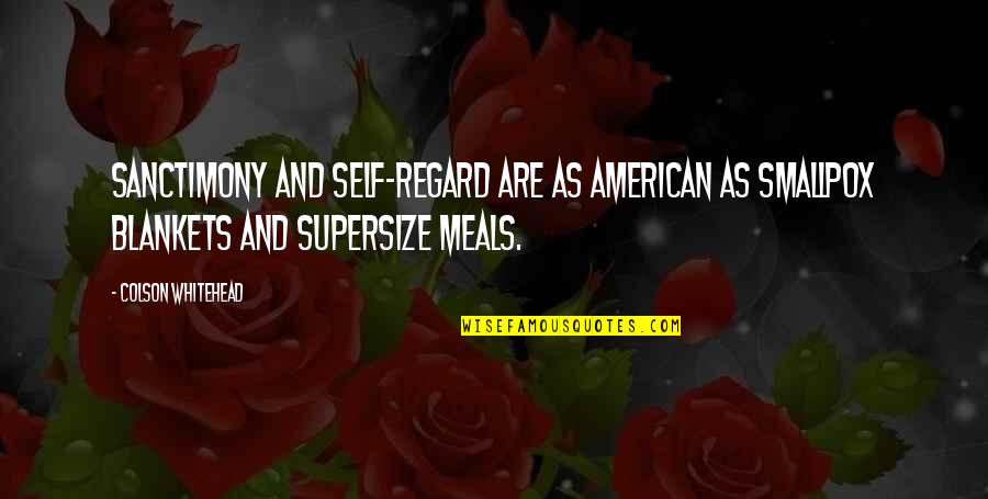 Trials Will Make You Stronger Quotes By Colson Whitehead: Sanctimony and self-regard are as American as smallpox