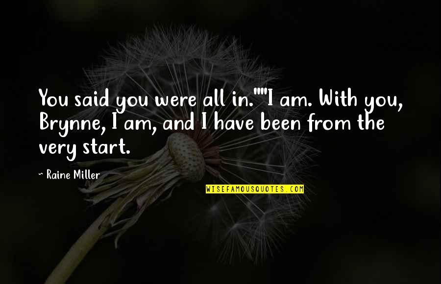 Triangulations Triangles Quotes By Raine Miller: You said you were all in.""I am. With