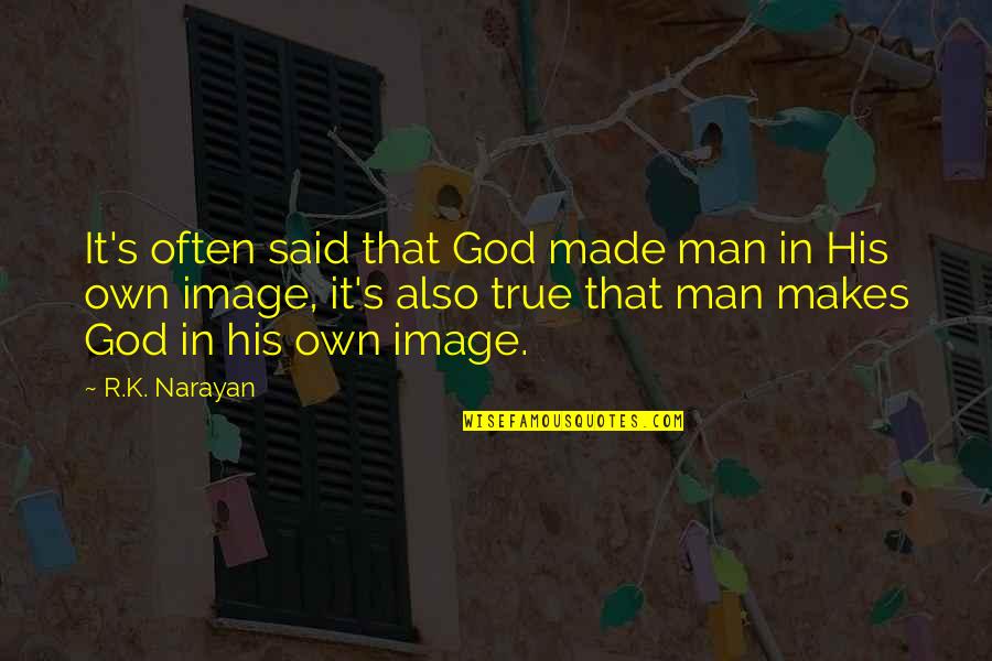 Tricot Lining Quotes By R.K. Narayan: It's often said that God made man in