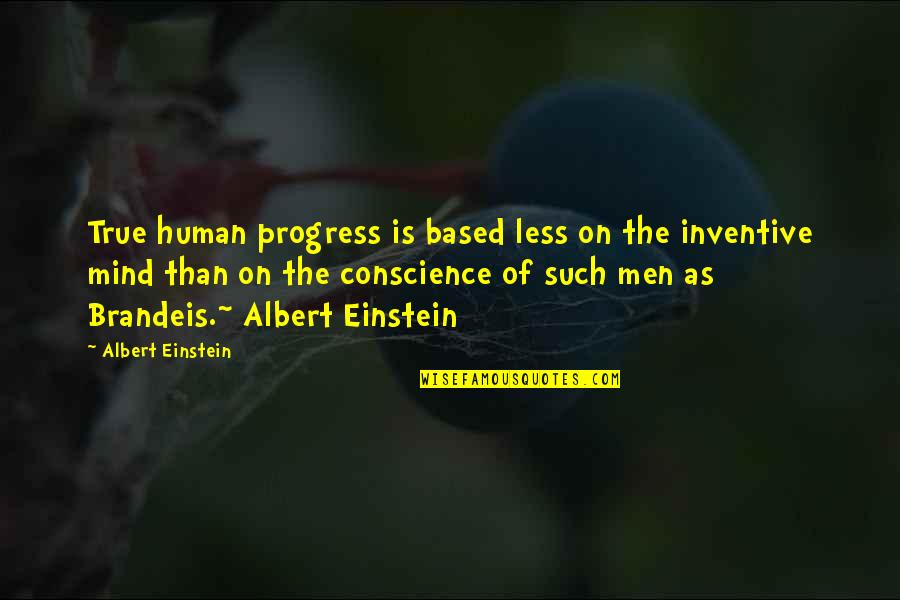 Trifecta Meals Quotes By Albert Einstein: True human progress is based less on the