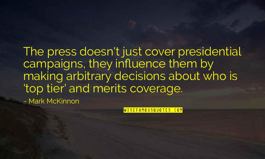 Trimit Quotes By Mark McKinnon: The press doesn't just cover presidential campaigns, they