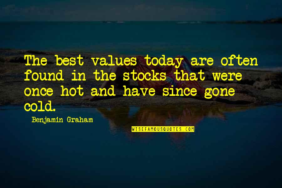 Trinidad Hunt Quotes By Benjamin Graham: The best values today are often found in