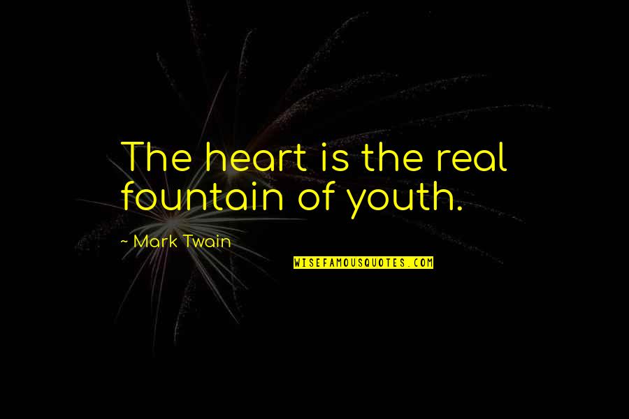Trinitarianism Catholic Quotes By Mark Twain: The heart is the real fountain of youth.